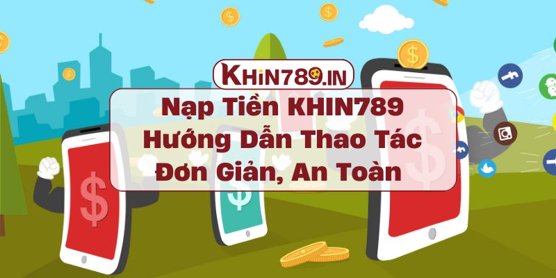 Nạp Tiền KHIN789